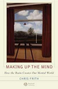 Making up the Mind,  audiobook. ISDN43526623