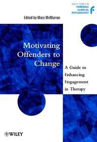 Motivating Offenders to Change,  аудиокнига. ISDN43526775