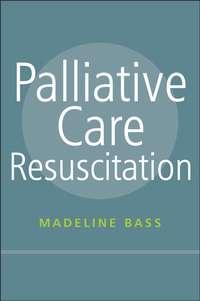 Palliative Care Resuscitation,  audiobook. ISDN43527215