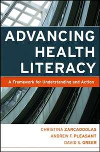 Advancing Health Literacy, Christina  Zarcadoolas audiobook. ISDN43527615