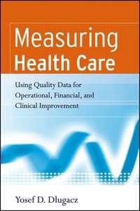 Measuring Health Care,  audiobook. ISDN43527623