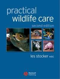 Practical Wildlife Care,  аудиокнига. ISDN43527807
