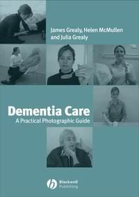 Dementia Care, James  Grealy аудиокнига. ISDN43529967