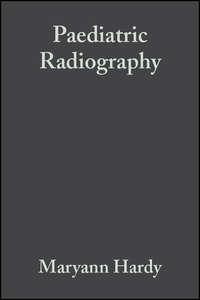 Paediatric Radiography - Maryann Hardy