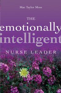 The Emotionally Intelligent Nurse Leader,  audiobook. ISDN43532815
