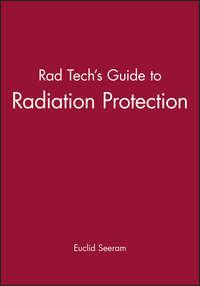 Rad Techs Guide to Radiation Protection,  аудиокнига. ISDN43532935