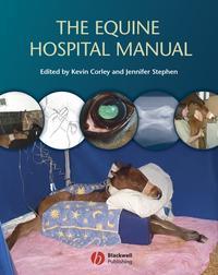 The Equine Hospital Manual - Kevin Corley