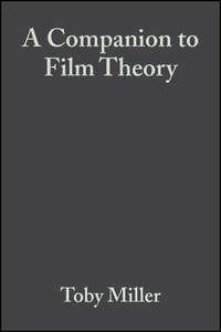 A Companion to Film Theory, Toby  Miller książka audio. ISDN43533079