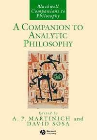 A Companion to Analytic Philosophy - A. Martinich