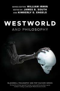 Westworld and Philosophy, William  Irwin аудиокнига. ISDN43533151
