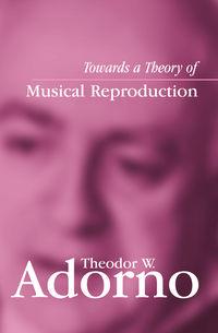 Towards a Theory of Musical Reproduction, Henri  Lonitz audiobook. ISDN43533215