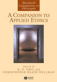 A Companion to Applied Ethics - Christopher Wellman