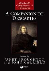 A Companion to Descartes - Janet Broughton