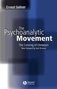 The Psychoanalytic Movement, Ernest  Gellner аудиокнига. ISDN43533671