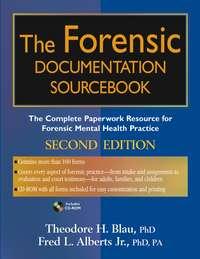The Forensic Documentation Sourcebook - Theodore Blau