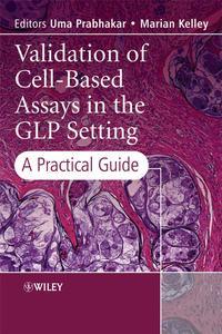 Validation of Cell-Based Assays in the GLP Setting - Uma Prabhakar