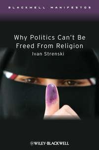 Why Politics Cant Be Freed From Religion,  аудиокнига. ISDN43533994