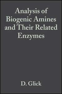 Analysis of Biogenic Amines and Their Related Enzymes,  audiobook. ISDN43534010