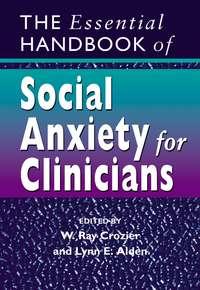 The Essential Handbook of Social Anxiety for Clinicians - Lynn Alden