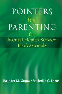 Pointers for Parenting for Mental Health Service Professionals - Rajinder Gupta