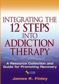 Integrating the 12 Steps into Addiction Therapy,  audiobook. ISDN43534098