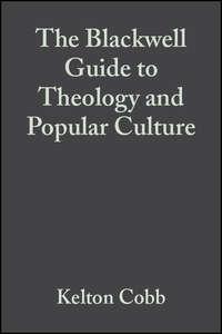 The Blackwell Guide to Theology and Popular Culture,  аудиокнига. ISDN43534170