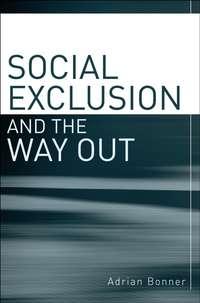 Social Exclusion and the Way Out,  audiobook. ISDN43534386