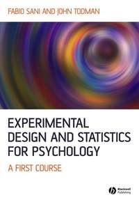 Experimental Design and Statistics for Psychology - Fabio Sani