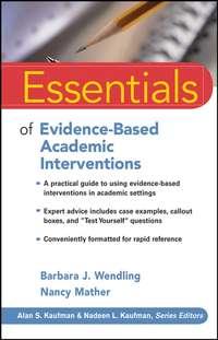 Essentials of Evidence-Based Academic Interventions, Nancy  Mather audiobook. ISDN43534490