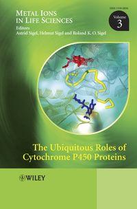 The Ubiquitous Roles of Cytochrome P450 Proteins, Helmut  Sigel аудиокнига. ISDN43534722