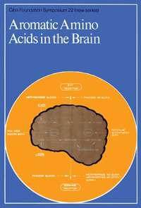 Aromatic Amino Acids in the Brain,  аудиокнига. ISDN43535250