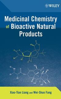Medicinal Chemistry of Bioactive Natural Products - Xiao-Tian Liang