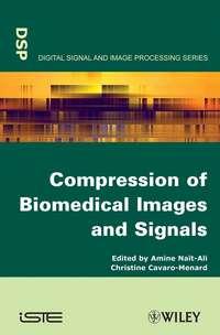 Compression of Biomedical Images and Signals, Amine  Nait-Ali аудиокнига. ISDN43535402
