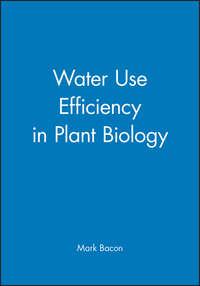 Water Use Efficiency in Plant Biology - Сборник