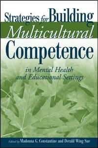 Strategies for Building Multicultural Competence in Mental Health and Educational Settings,  audiobook. ISDN43535666