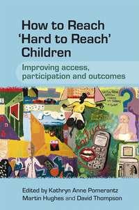 How to Reach Hard to Reach Children, David Thompson Hörbuch. ISDN43535818