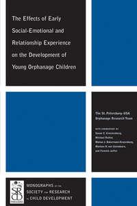 The Effects of Early Social-Emotional and Relationship Experience on the Development of Young Orphanage Children,  Hörbuch. ISDN43535874