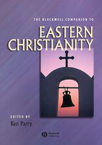 The Blackwell Companion to Eastern Christianity,  audiobook. ISDN43536266