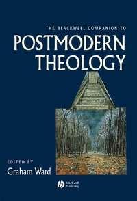 The Blackwell Companion to Postmodern Theology - Collection