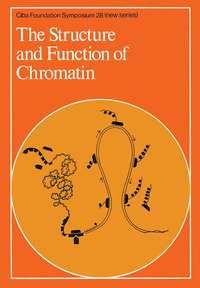 The Stucture and Function of Chromatin - CIBA Foundation Symposium