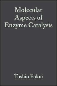 Molecular Aspects of Enzyme Catalysis, Toshio  Fukui audiobook. ISDN43536962