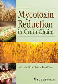 Mycotoxin Reduction in Grain Chains - Antonio Logrieco