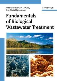 Fundamentals of Biological Wastewater Treatment, Udo  Wiesmann аудиокнига. ISDN43537074