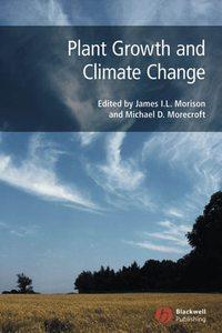 Plant Growth and Climate Change - Michael Morecroft