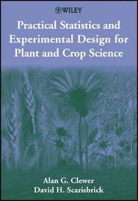 Practical Statistics and Experimental Design for Plant and Crop Science - David Scarisbrick