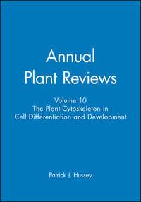 Annual Plant Reviews, The Plant Cytoskeleton in Cell Differentiation and Development,  audiobook. ISDN43537402