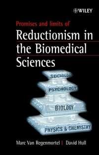 Promises and Limits of Reductionism in the Biomedical Sciences,  audiobook. ISDN43537538