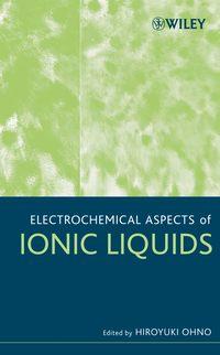 Electrochemical Aspects of Ionic Liquids,  audiobook. ISDN43537562