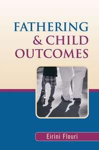 Fathering and Child Outcomes,  аудиокнига. ISDN43537810