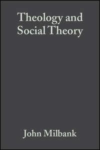 Theology and Social Theory - Сборник